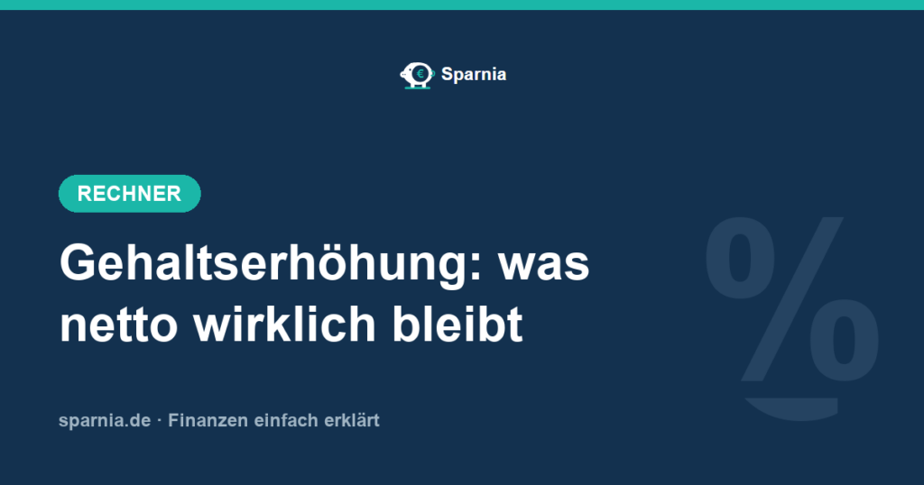 Gehaltserhöhung berechnen – was von der Erhöhung netto übrig bleibt
