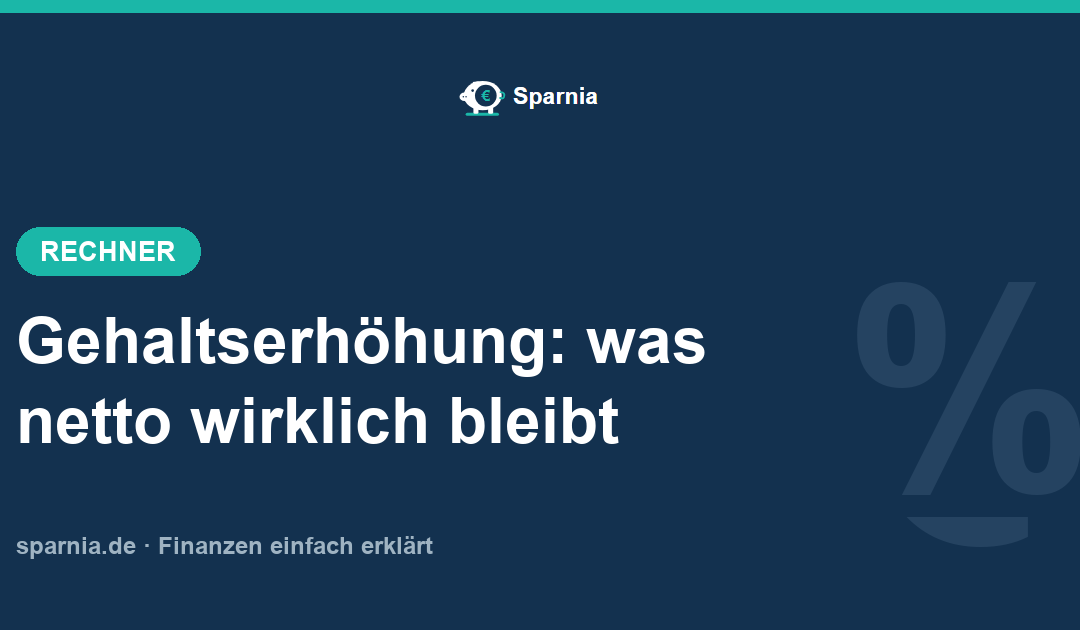 Gehaltserhöhung berechnen – was von der Erhöhung netto übrig bleibt