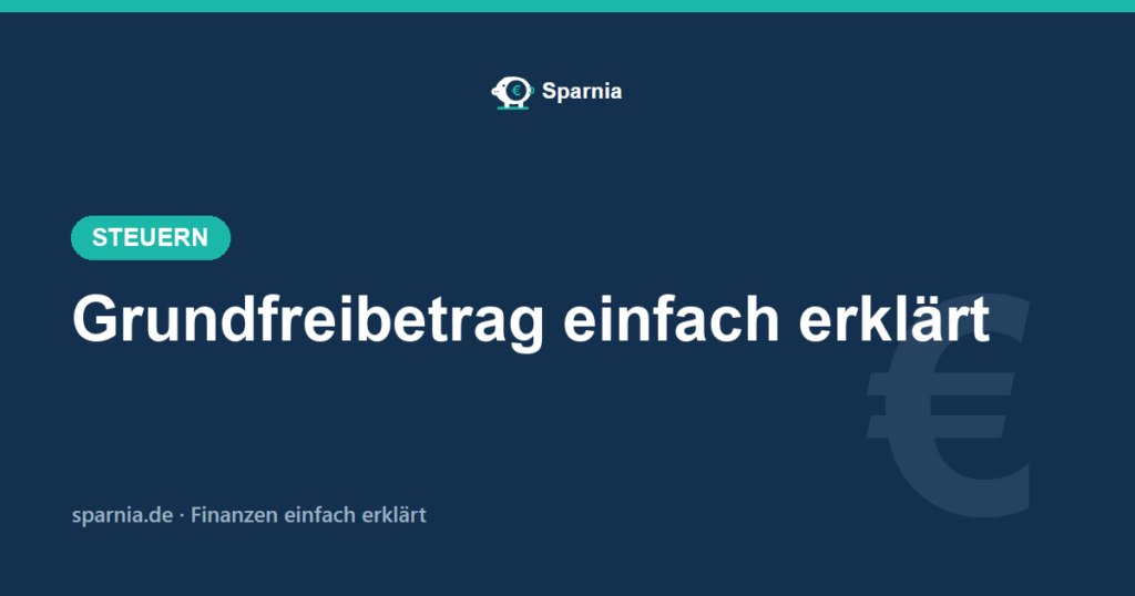 Grundfreibetrag 2026 einfach erklärt – rund 12.350 Euro steuerfrei