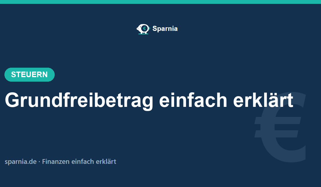 Grundfreibetrag 2026 einfach erklärt – rund 12.350 Euro steuerfrei