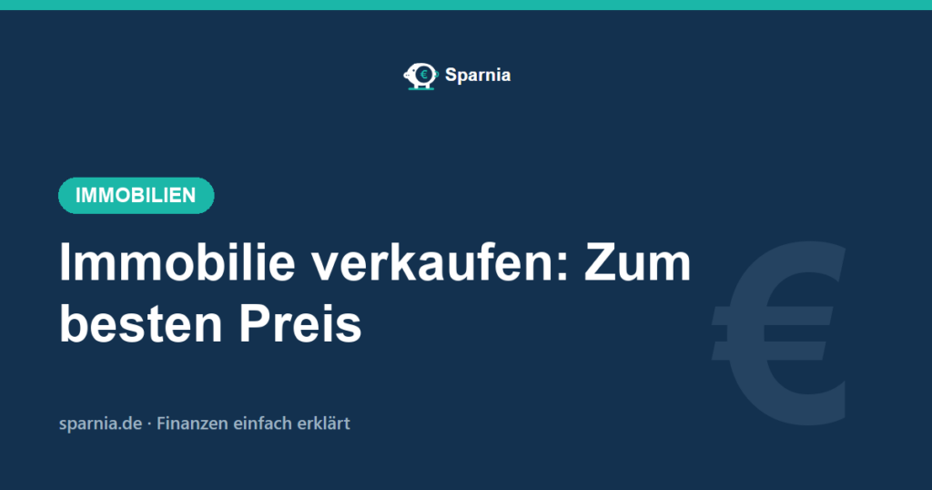 Immobilie verkaufen – steuerfrei nach Spekulationsfrist zum besten Preis
