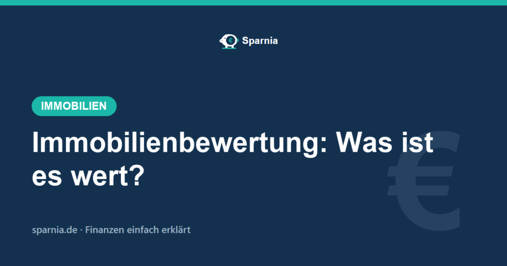 Immobilienbewertung – Vergleichswert, Ertragswert und Sachwert erklärt