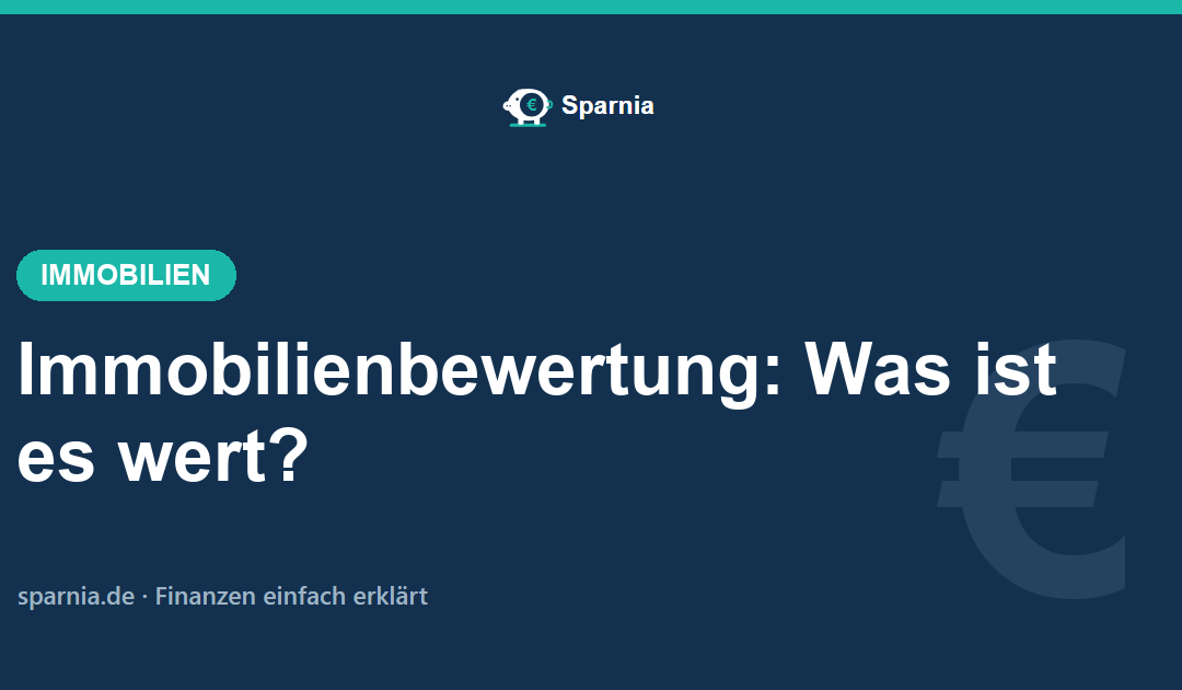 Immobilienbewertung – Vergleichswert, Ertragswert und Sachwert erklärt