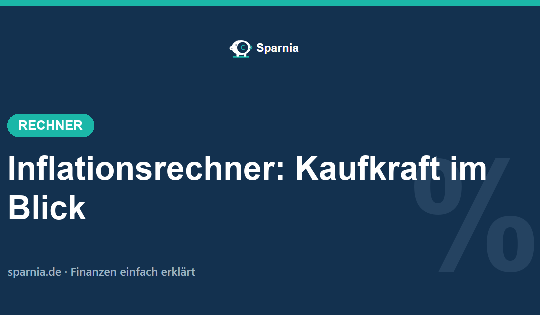 Inflationsrechner von Sparnia – Kaufkraftverlust durch Inflation berechnen