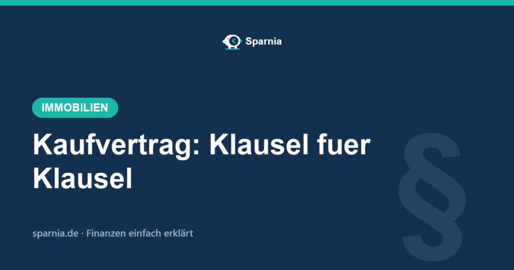 Kaufvertrag für die Immobilie – alle Klauseln verständlich erklärt