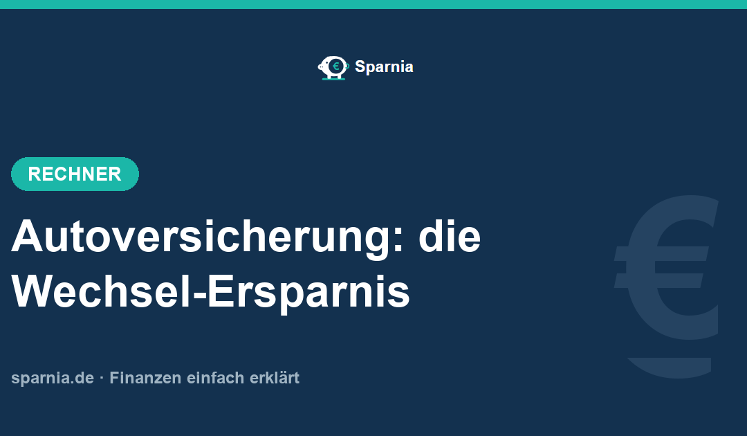 Autoversicherung wechseln – Sparrechner für die jährliche Ersparnis