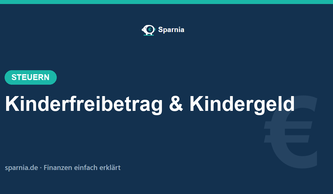 Kinderfreibetrag 2026 einfach erklärt – Höhe, Kindergeld und Günstigerprüfung