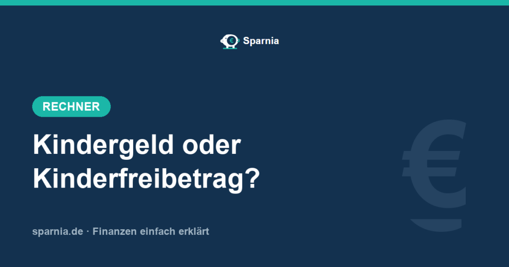 Kindergeld oder Kinderfreibetrag – Günstigerprüfung im Rechner
