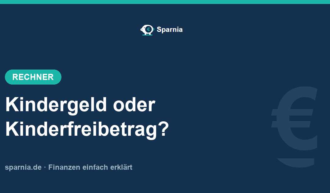 Kindergeld oder Kinderfreibetrag – Günstigerprüfung im Rechner
