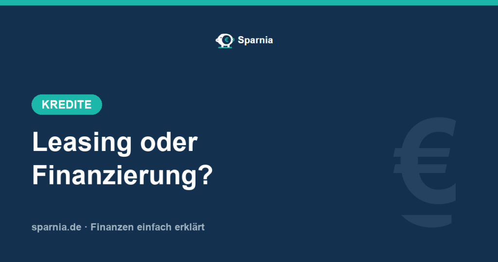 Leasing oder Finanzierung – der ehrliche Auto-Kostenvergleich