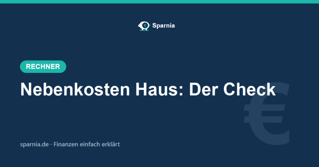 Nebenkosten Haus – alle laufenden Kosten je Quadratmeter berechnen