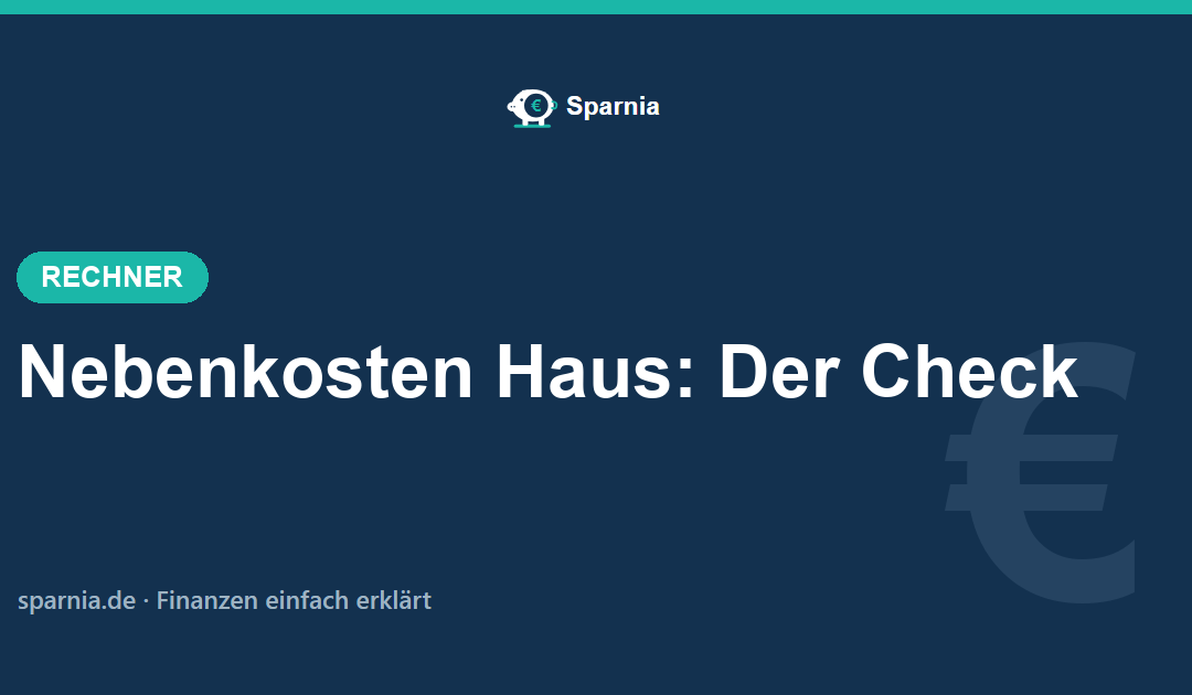 Nebenkosten Haus – alle laufenden Kosten je Quadratmeter berechnen