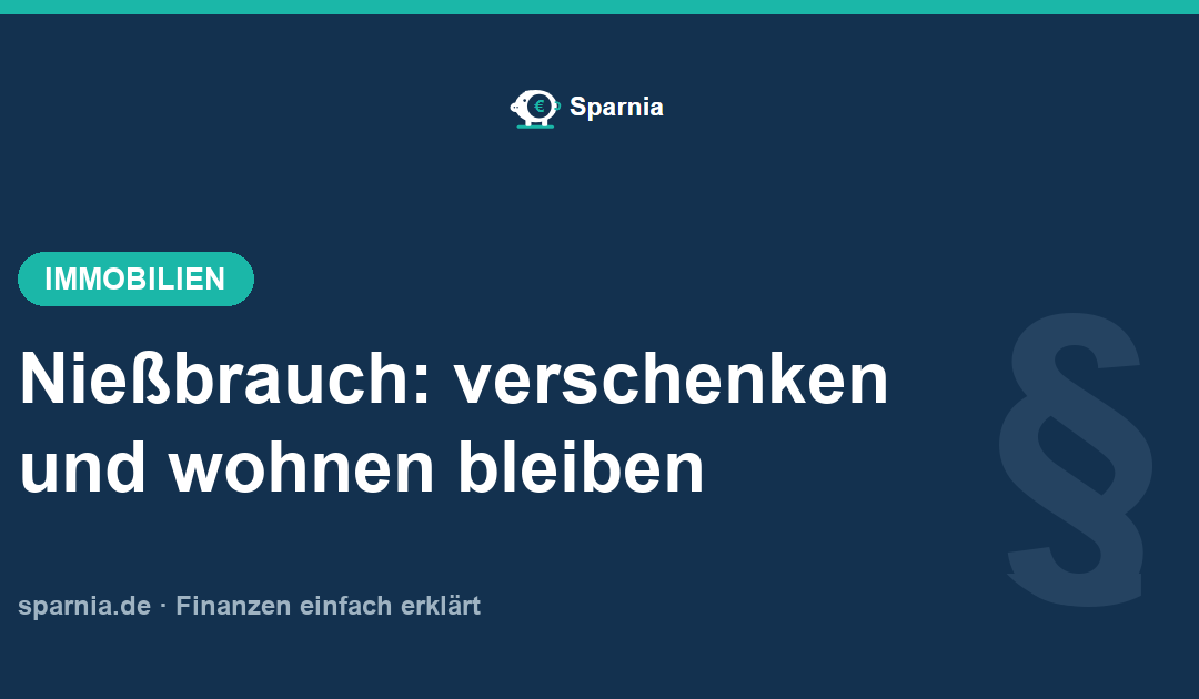 Nießbrauch 2026: Immobilie clever verschenken & wohnen