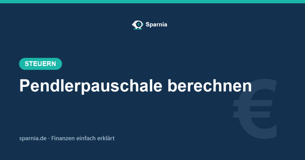 Pendlerpauschale 2026 einfach berechnen – 30 Cent je Kilometer Arbeitsweg