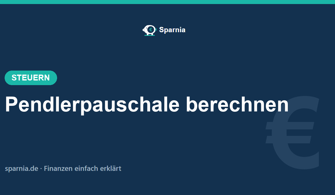 Pendlerpauschale 2026 einfach berechnen – 30 Cent je Kilometer Arbeitsweg