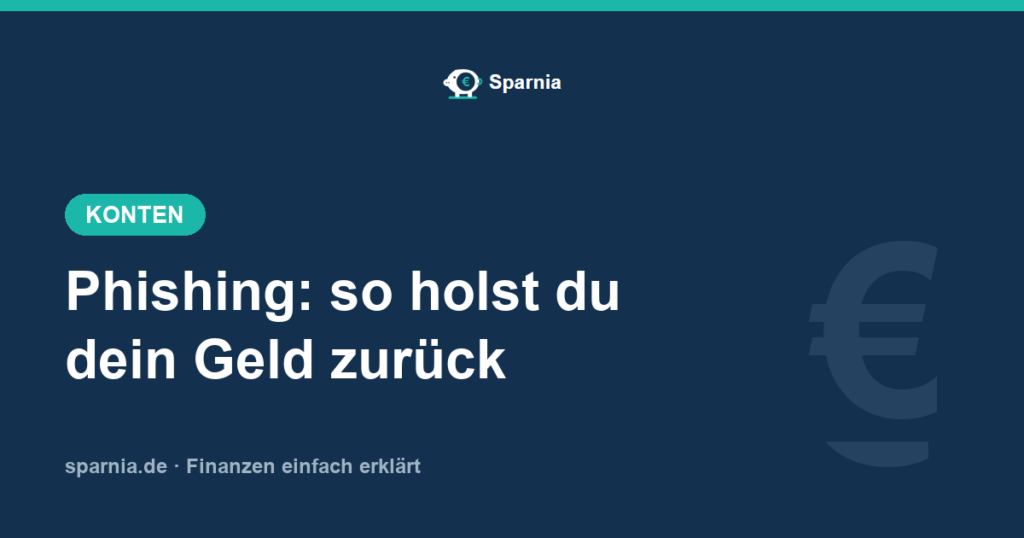 Phishing-Schaden – Geld von der Bank zurückholen, Haftung und Fristen
