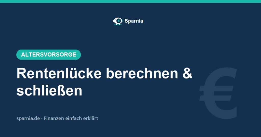 Rentenlücke 2026 einfach berechnen – Bedarf, Zielkapital und Sparrate