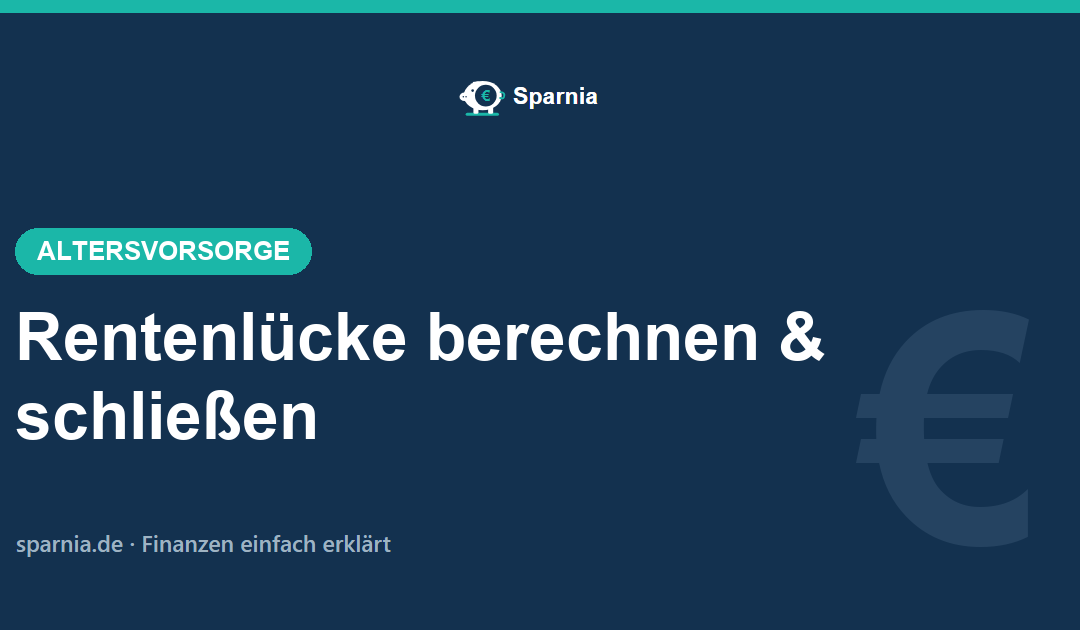 Rentenlücke 2026 einfach berechnen – Bedarf, Zielkapital und Sparrate
