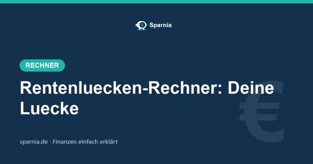 Rentenlücken-Rechner von Sparnia – Rentenlücke und Sparrate berechnen