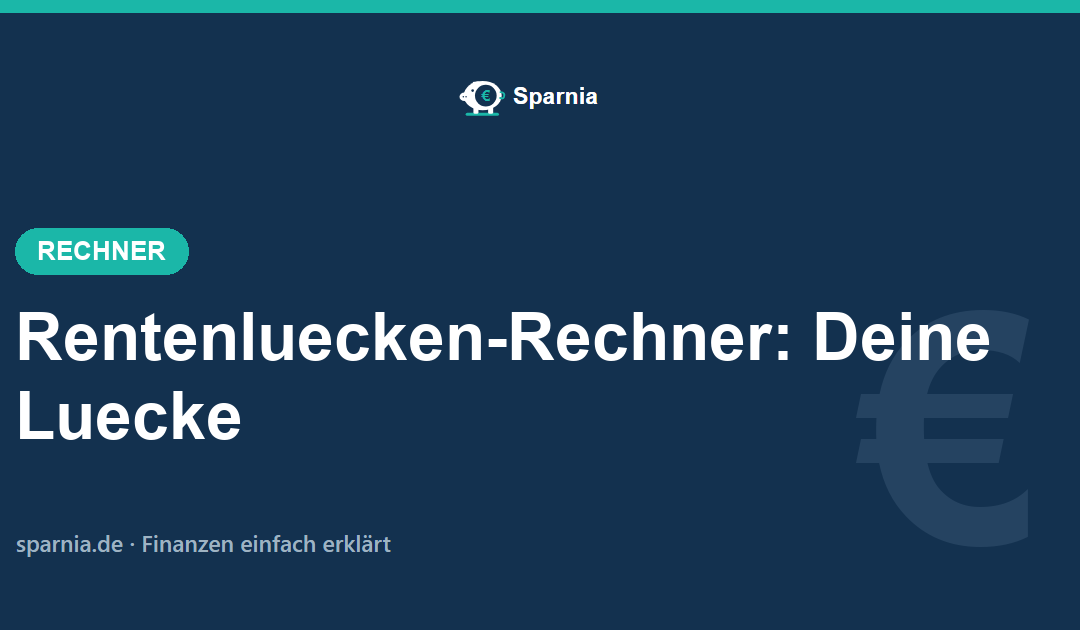 Rentenlücken-Rechner von Sparnia – Rentenlücke und Sparrate berechnen