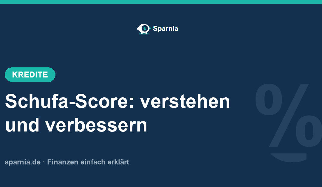 Schufa-Score 2026: einfach verstehen & clever verbessern
