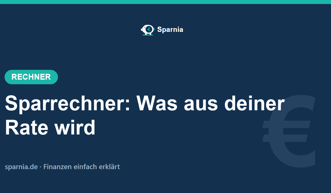Sparrechner von Sparnia – Sparziel und Endkapital berechnen