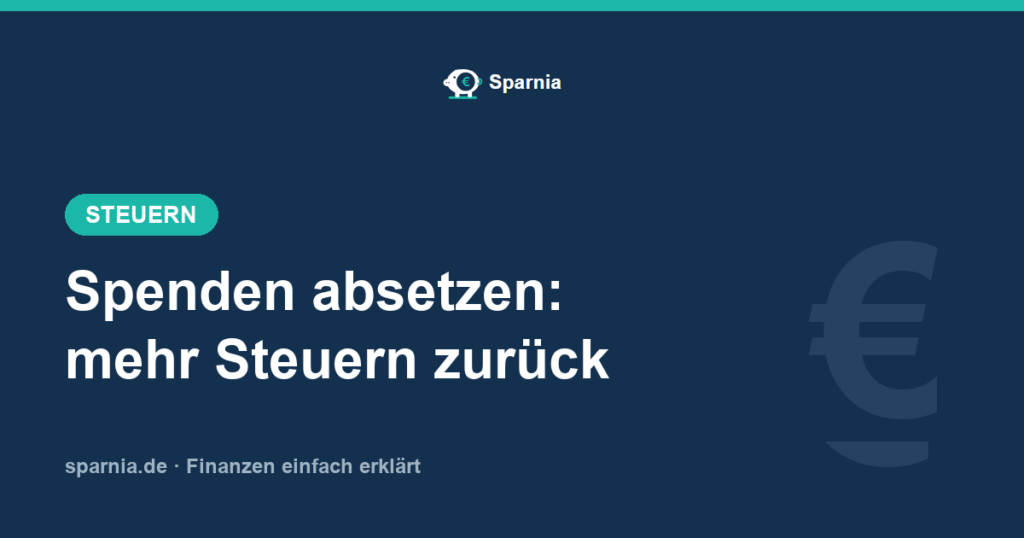 Spenden absetzen – Nachweise, Grenzen und Parteispenden-Turbo