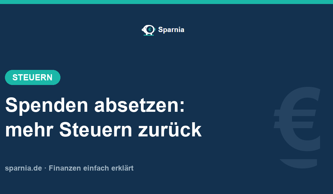Spenden absetzen 2026: einfach mehr Steuern zurückholen