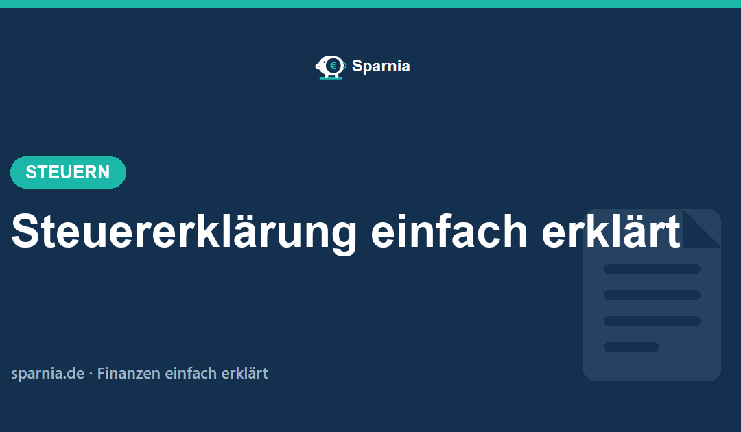 Steuererklärung einfach erklärt – Ablauf, Fristen und Tipps