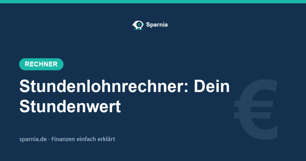 Stundenlohnrechner von Sparnia – Stundenlohn aus Monatsgehalt berechnen