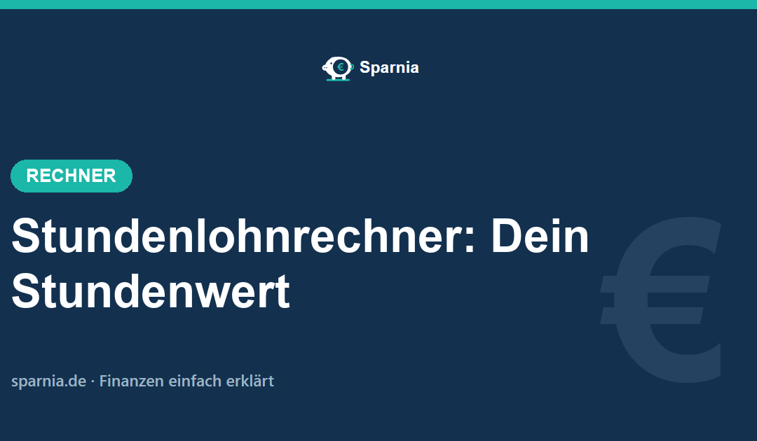 Stundenlohnrechner von Sparnia – Stundenlohn aus Monatsgehalt berechnen