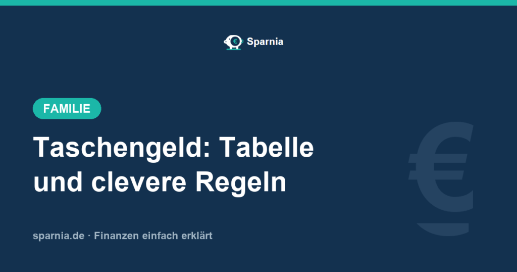 Taschengeld – Tabelle nach Alter und Regeln für Finanzbildung