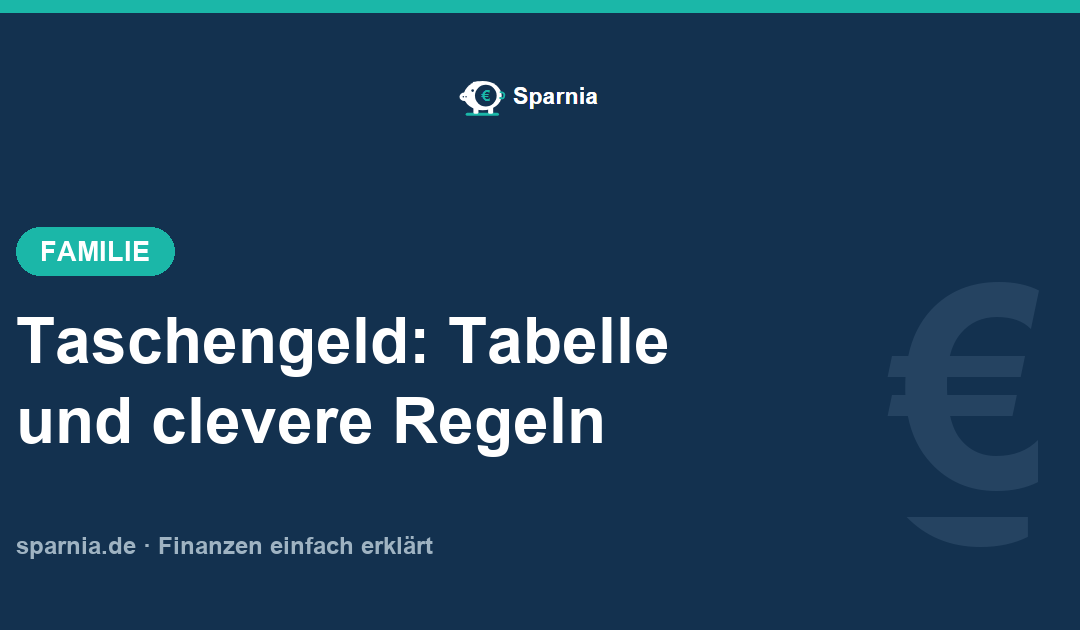 Taschengeld – Tabelle nach Alter und Regeln für Finanzbildung
