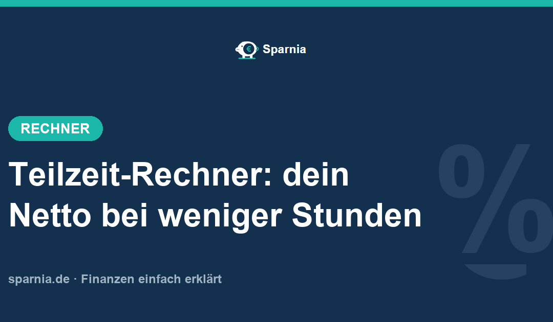 Teilzeit-Rechner – Netto bei reduzierter Arbeitszeit berechnen