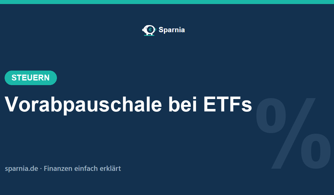 Vorabpauschale bei ETFs 2026 einfach erklärt – Berechnung und Freibetrag
