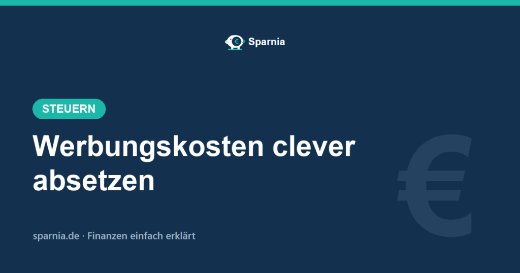 Werbungskosten 2026 clever absetzen – Fahrtkosten, Homeoffice und Arbeitsmittel