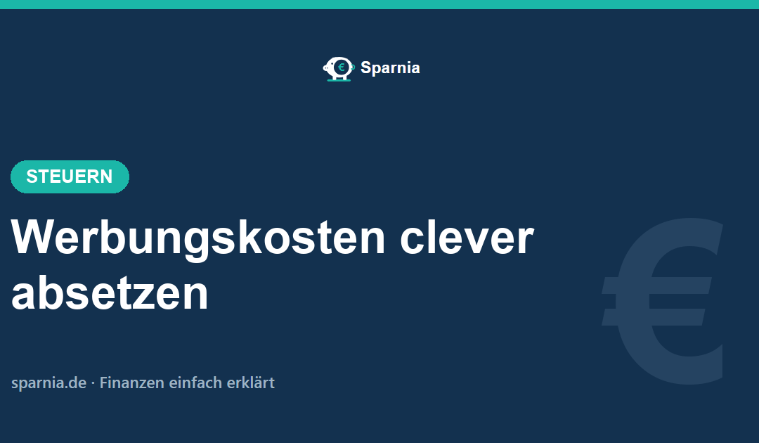 Werbungskosten 2026 clever absetzen – Fahrtkosten, Homeoffice und Arbeitsmittel