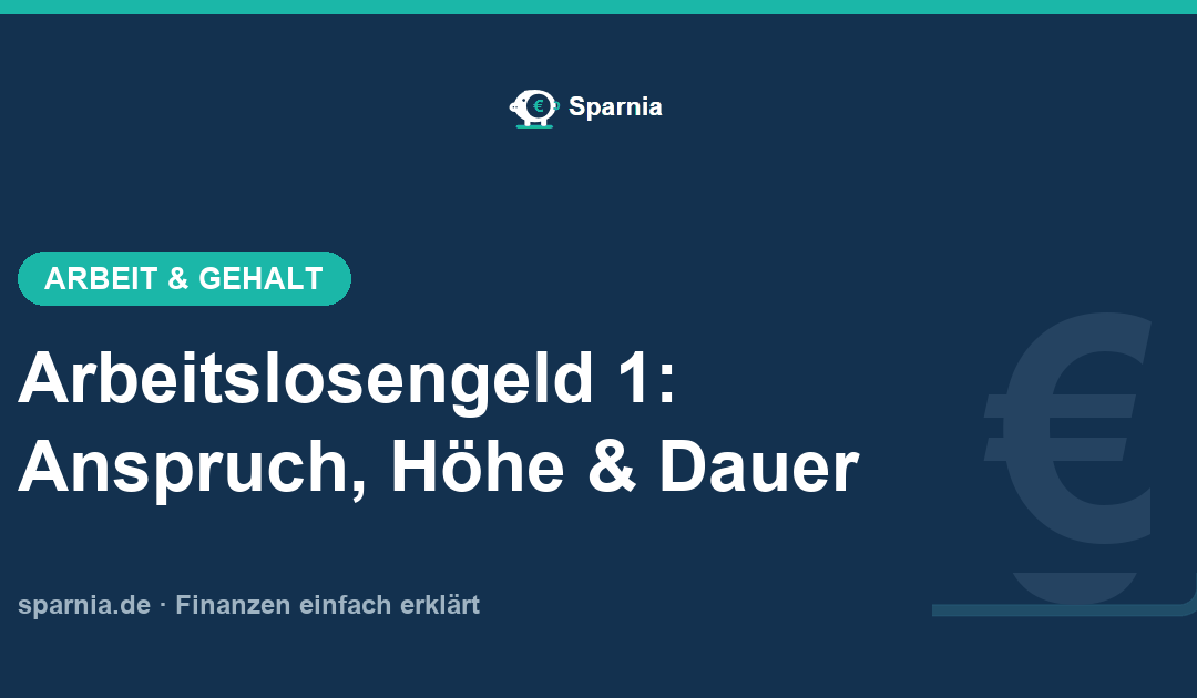 Arbeitslosengeld 1: Anspruch, Höhe und Dauer im Überblick