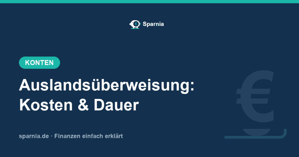 Auslandsüberweisung 2026: Kosten, Dauer und günstige Alternativen