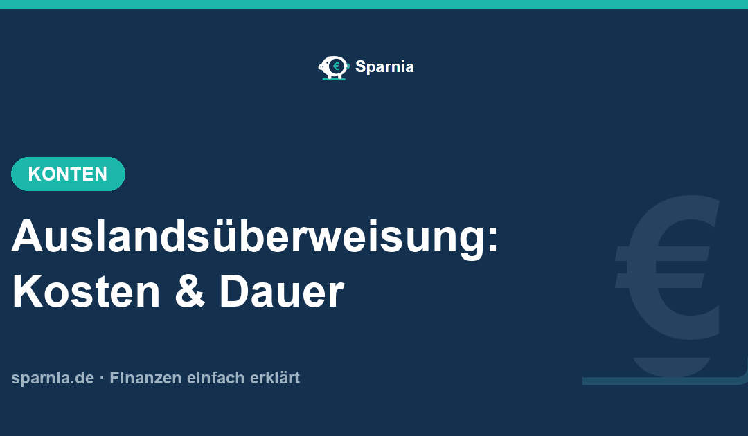 Auslandsüberweisung 2026: Kosten, Dauer und günstige Alternativen
