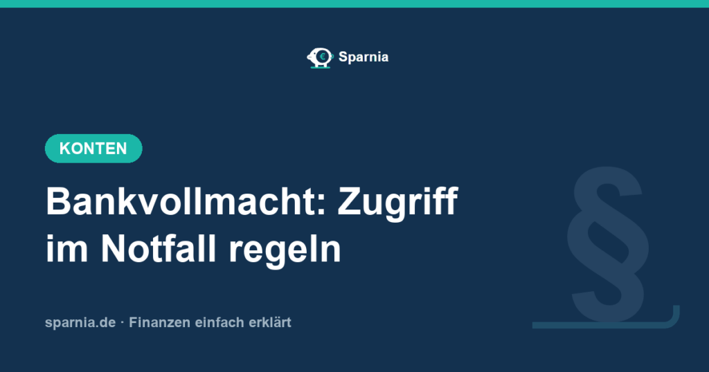 Bankvollmacht und Kontovollmacht für den Notfall