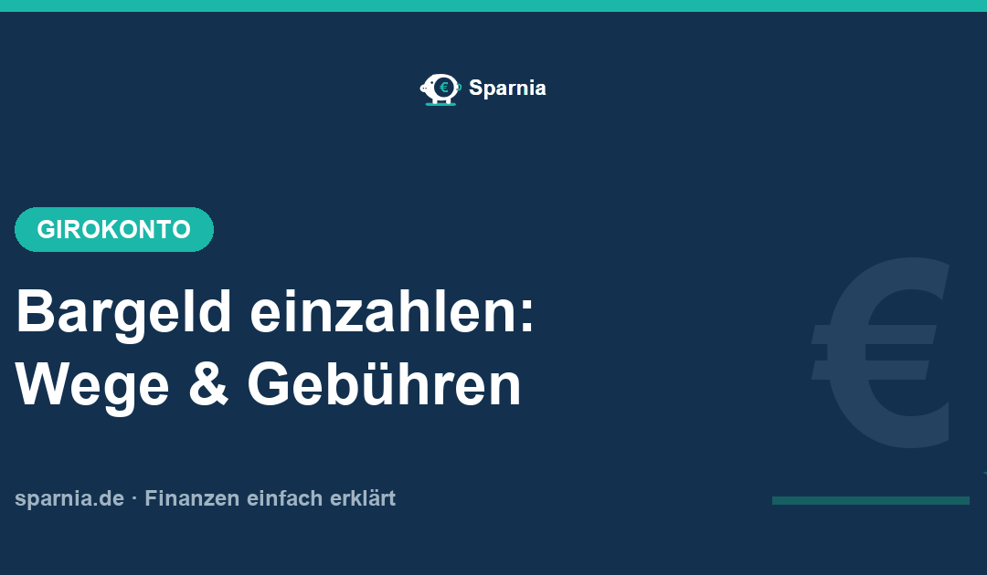 Bargeld einzahlen 2026 – Wege und Gebühren bei Direktbanken im Überblick