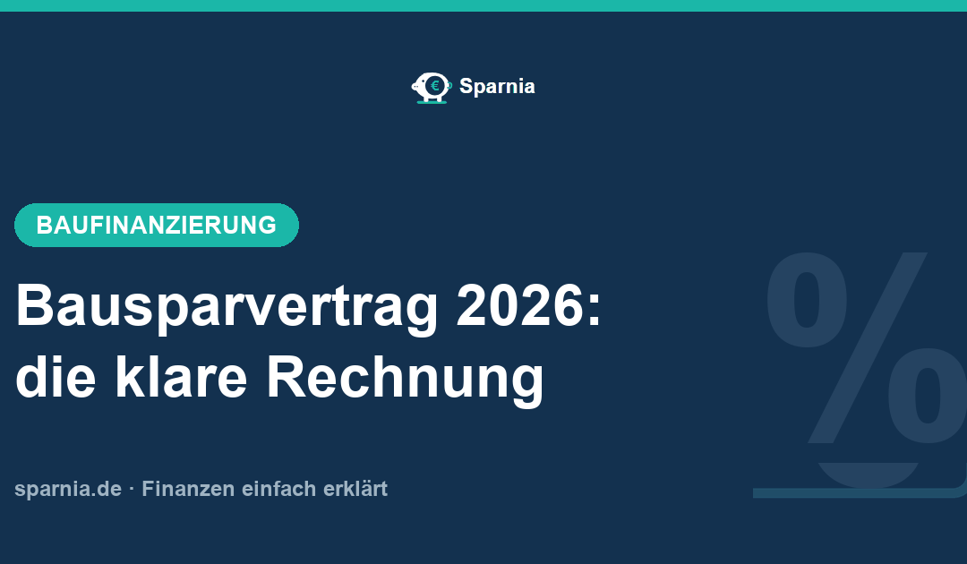 Bausparvertrag 2026: die klare Rechnung