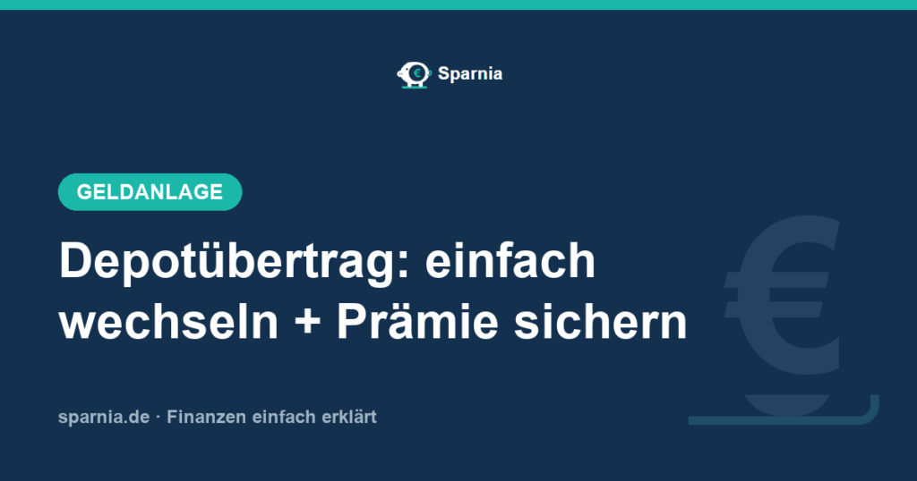 Depotübertrag 2026: einfach wechseln & Prämie sichern