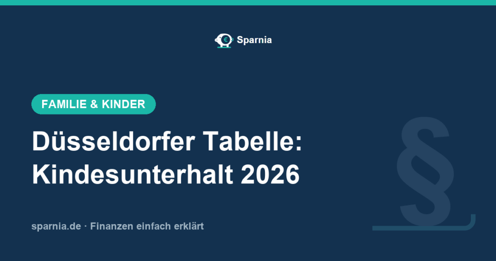 Düsseldorfer Tabelle 2026: Kindesunterhalt und Zahlbeträge