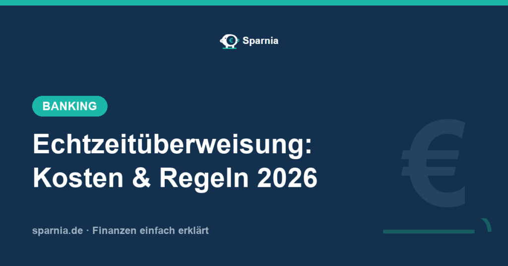 Echtzeitüberweisung 2026 – Kosten, Regeln und Empfängerprüfung im Überblick