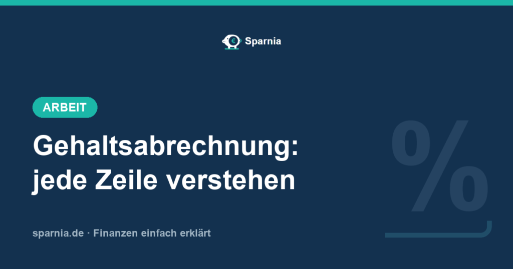 Gehaltsabrechnung verstehen 2026: Steuer-Brutto, SV-Brutto und alle Abzüge Zeile für Zeile erklärt