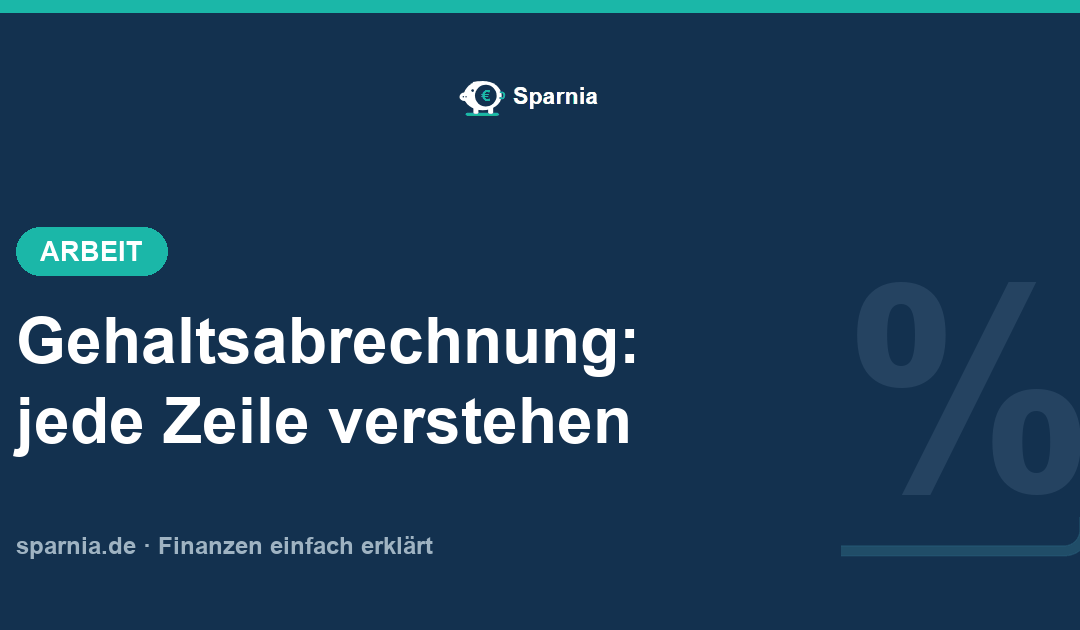 Gehaltsabrechnung verstehen 2026: Steuer-Brutto, SV-Brutto und alle Abzüge Zeile für Zeile erklärt
