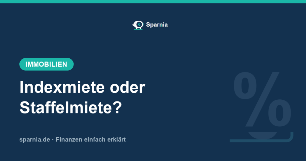 Indexmiete oder Staffelmiete im Vergleich