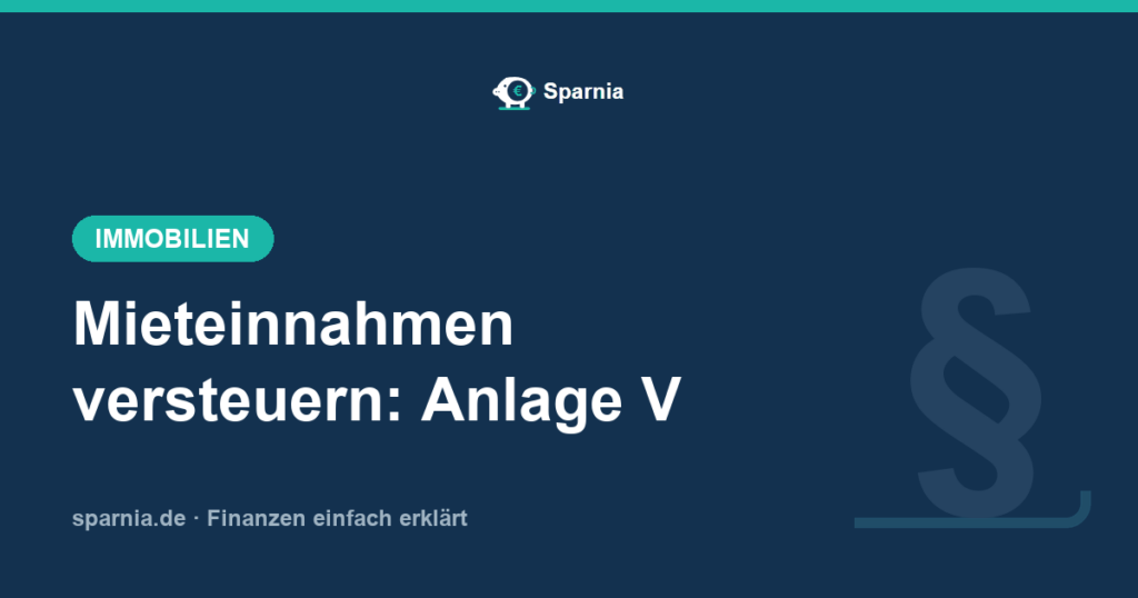 Mieteinnahmen versteuern: Anlage V und Werbungskosten für Vermieter